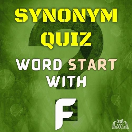 Synonym quiz words starts with F